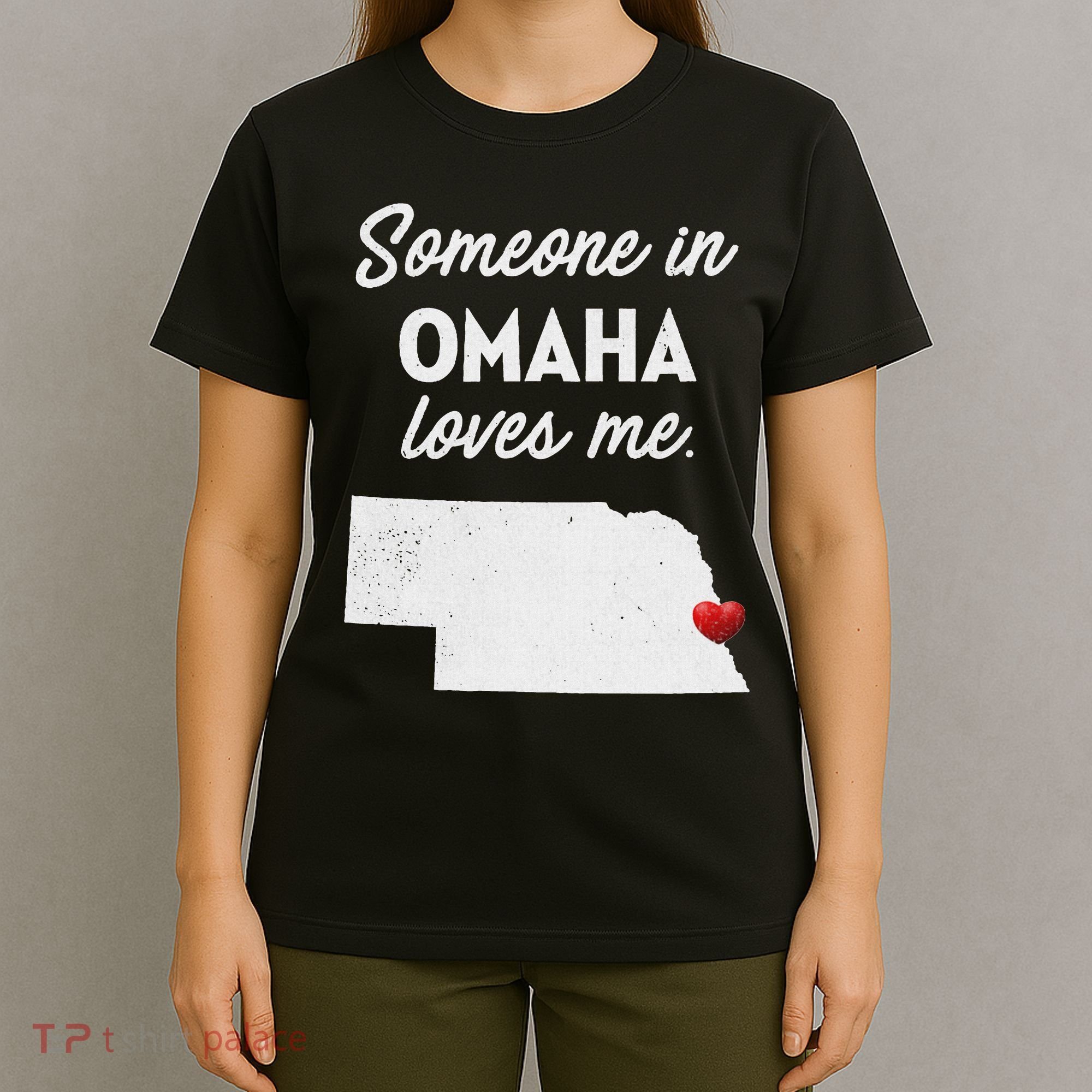 Someone In Omaha Loves Me Omaha Nebraska T-Shirt