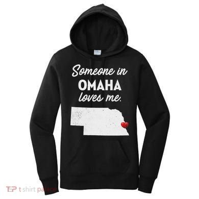 Someone In Omaha Loves Me Omaha Nebraska Women's Hoodie