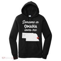 Someone In Omaha Loves Me Omaha Nebraska Women's Hoodie thumb 0