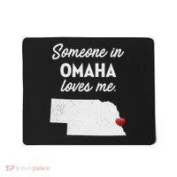 Someone In Omaha Loves Me Omaha Nebraska Mousepad thumb 0