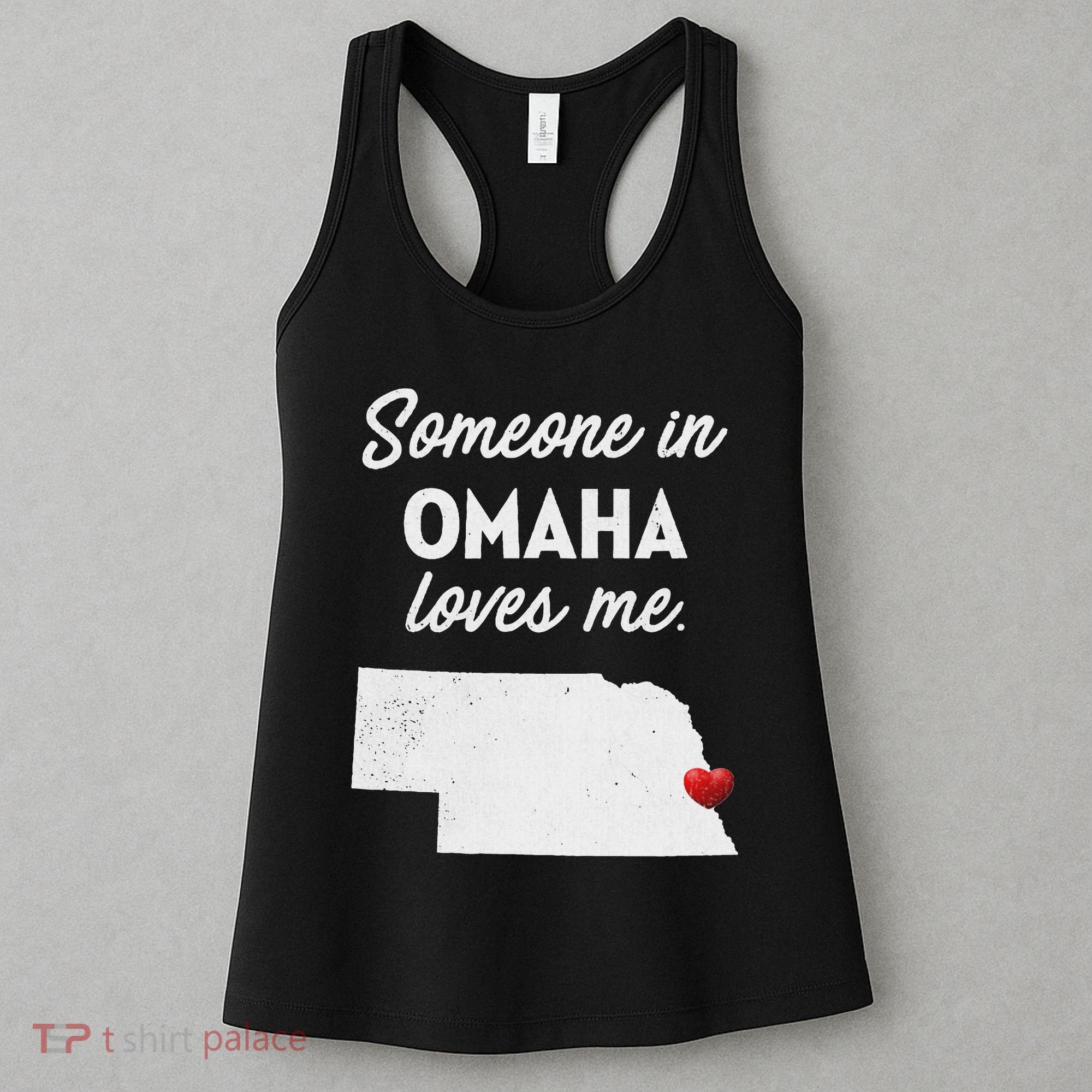 Someone In Omaha Loves Me Omaha Nebraska Women's Tank Top