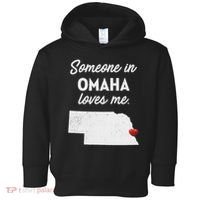 Someone In Omaha Loves Me Omaha Nebraska Toddler Hoodie thumb 0