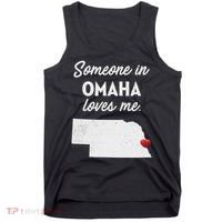 Someone In Omaha Loves Me Omaha Nebraska Tank Top thumb 0