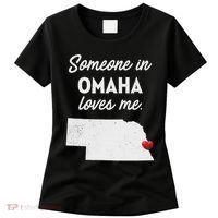 Someone In Omaha Loves Me Omaha Nebraska Women's T-Shirt thumb 0