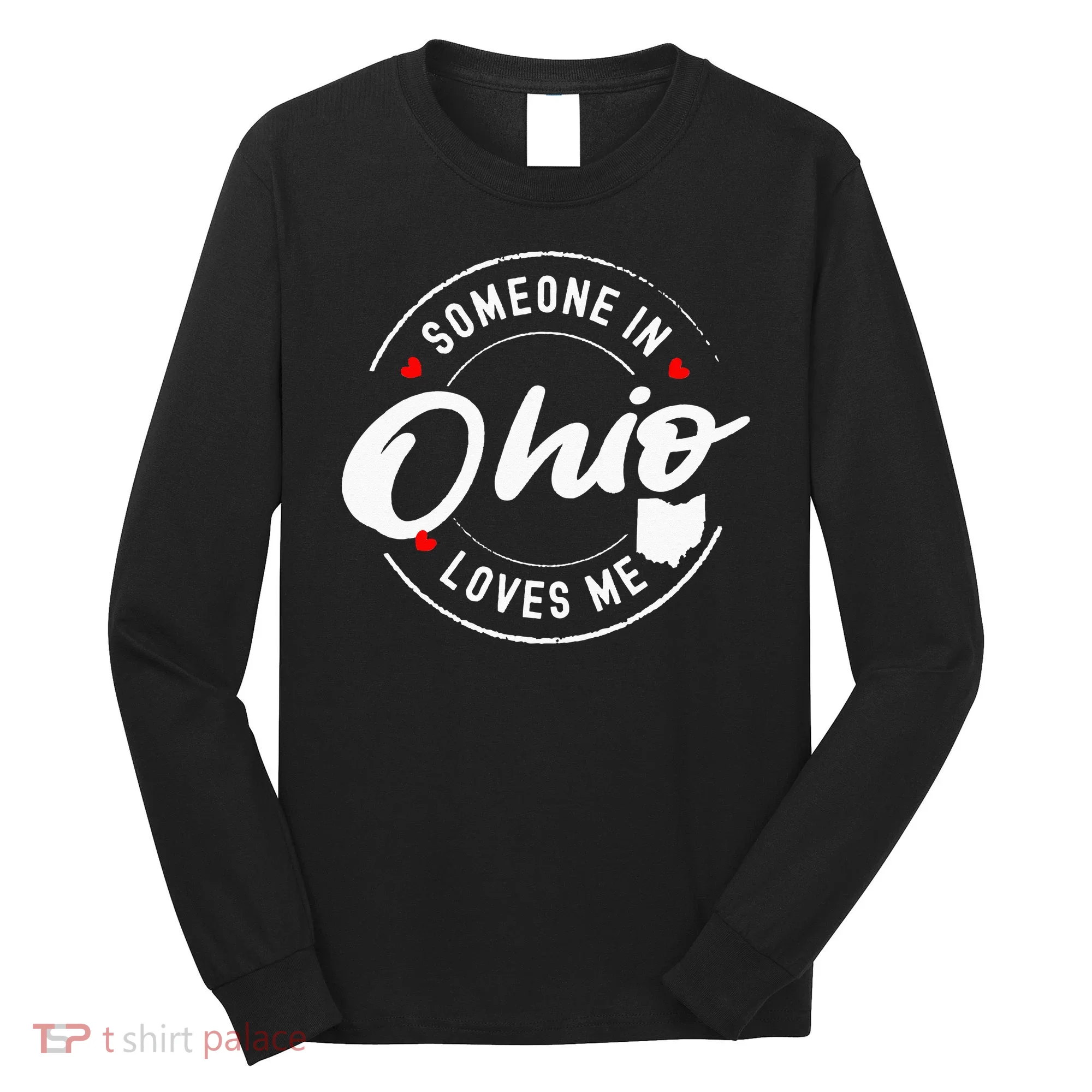 Someone in Ohio Loves Me Long Sleeve Shirt