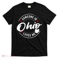 Someone in Ohio Loves Me T-Shirt thumb 0