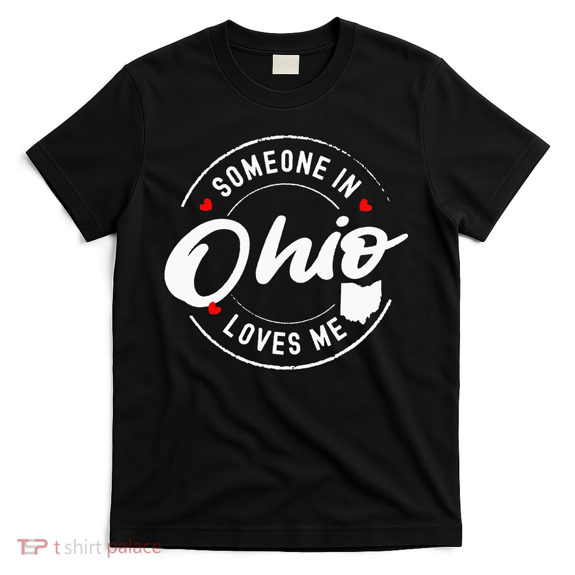 Someone in Ohio Loves Me T-Shirt