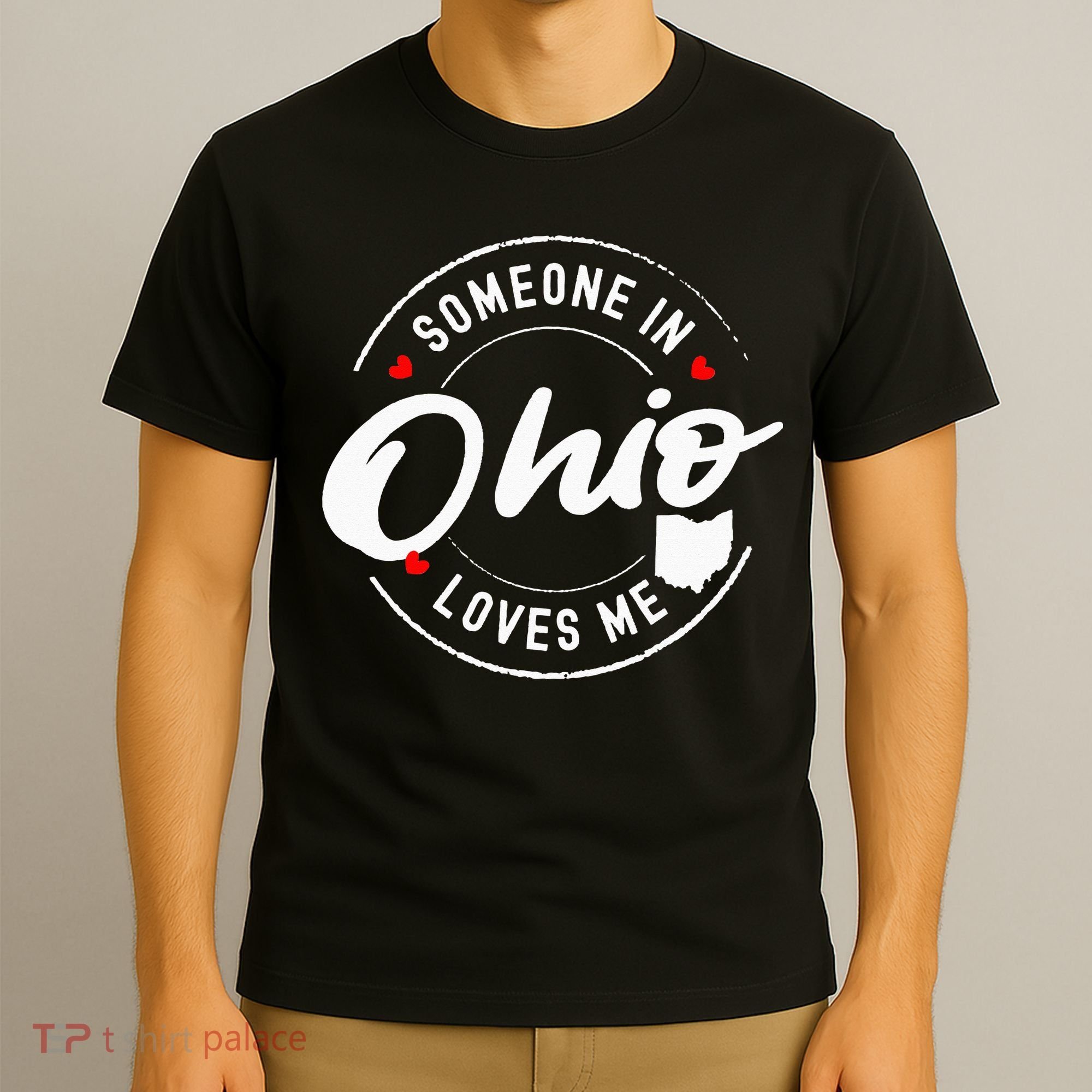 Someone in Ohio Loves Me T-Shirt