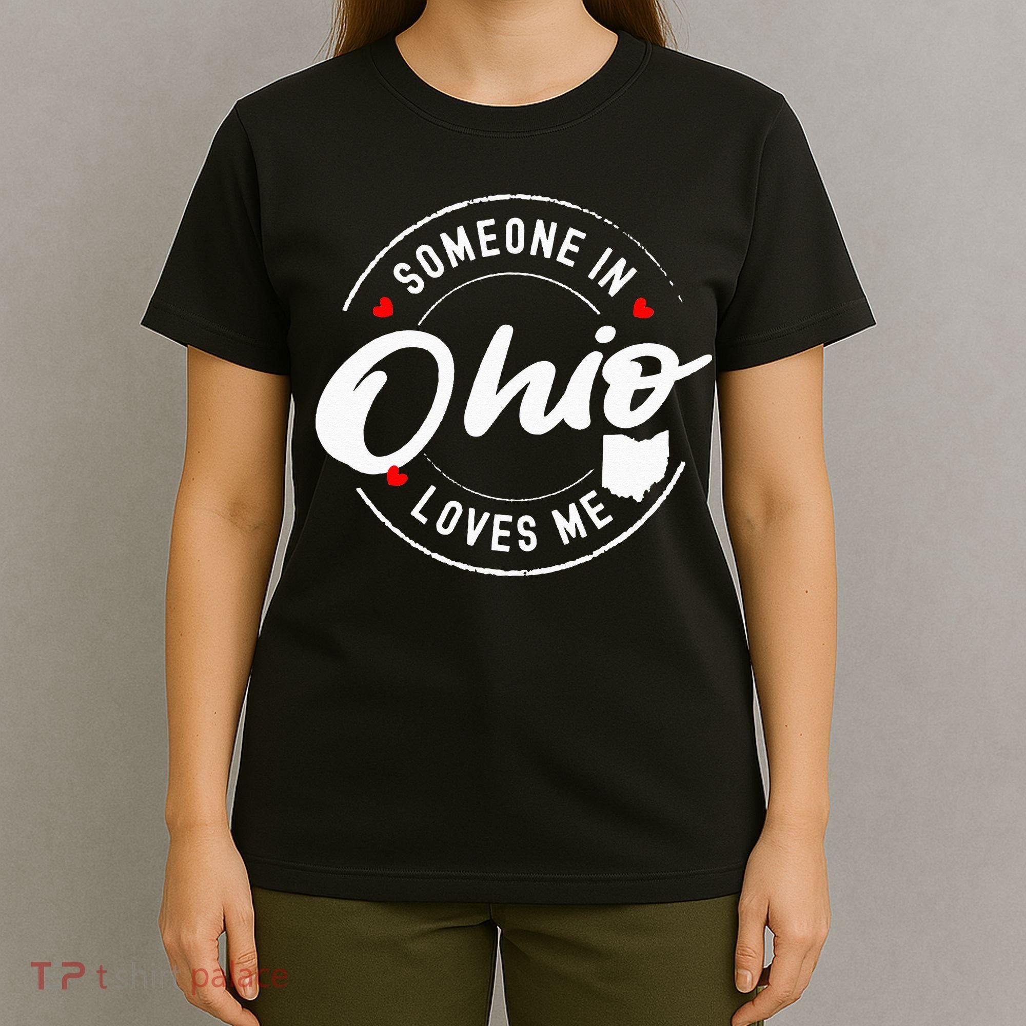 Someone in Ohio Loves Me T-Shirt