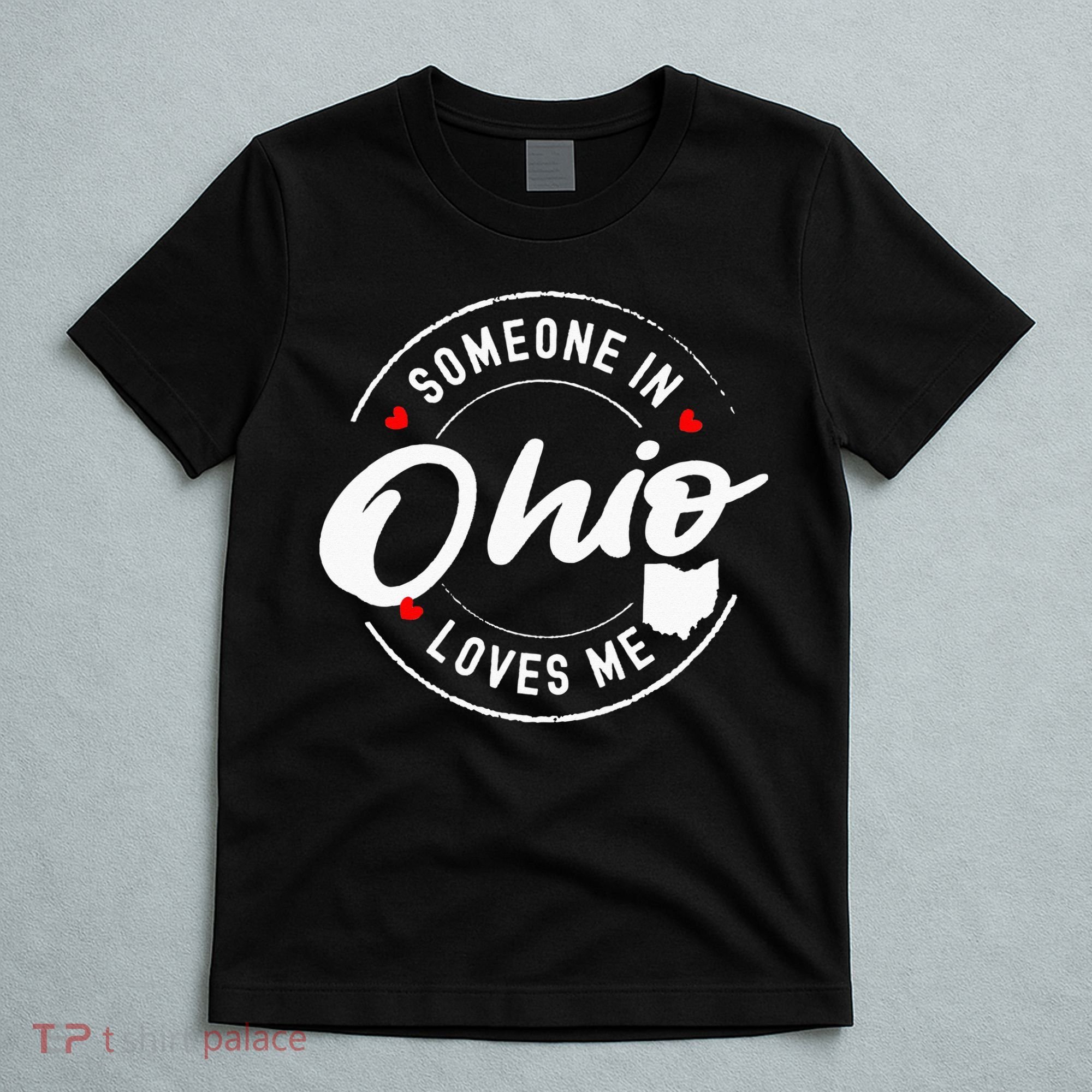 Someone in Ohio Loves Me T-Shirt
