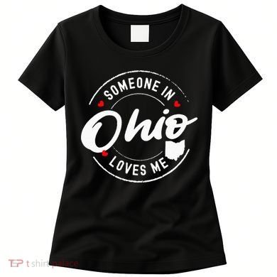 Someone in Ohio Loves Me Women's T-Shirt