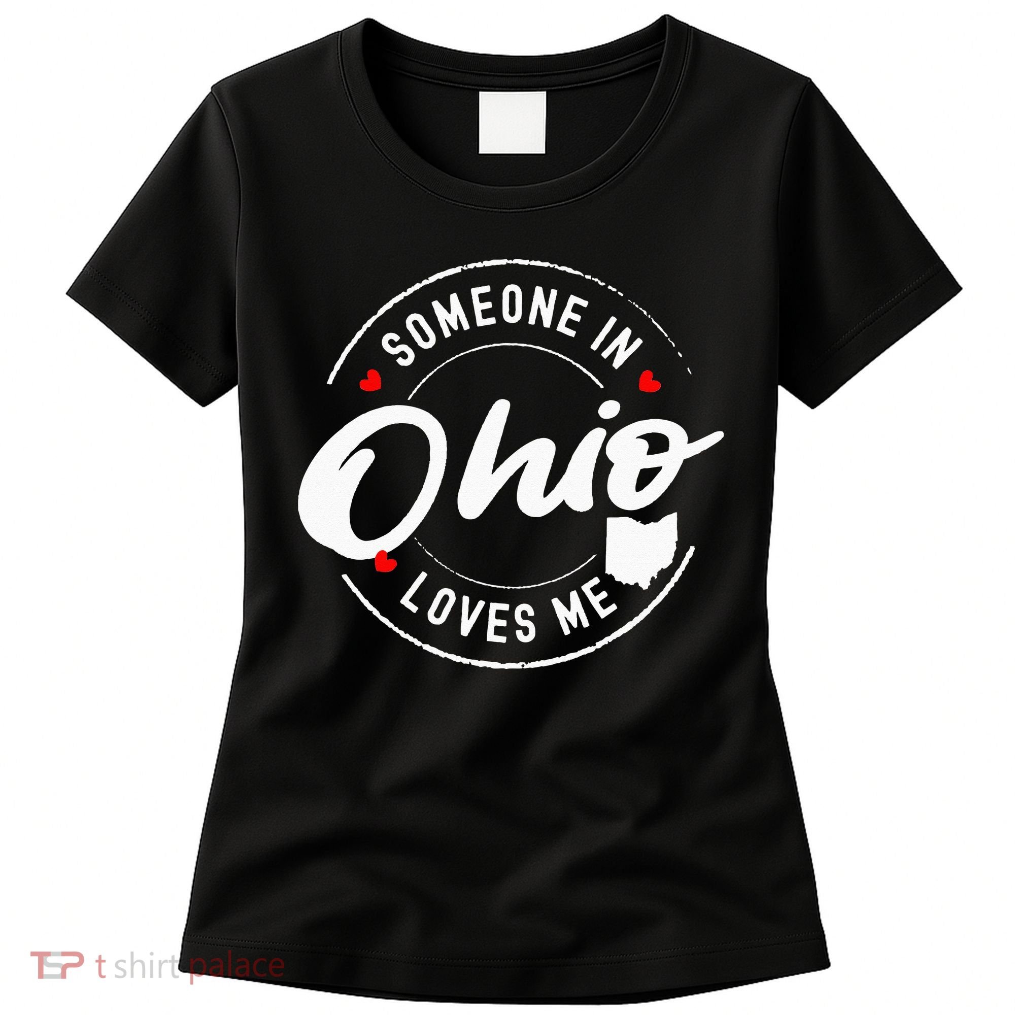 Someone in Ohio Loves Me Women's T-Shirt
