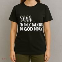 Shhh… IM Only Talking To God Today Funny Christian Saying T-Shirt thumb 4