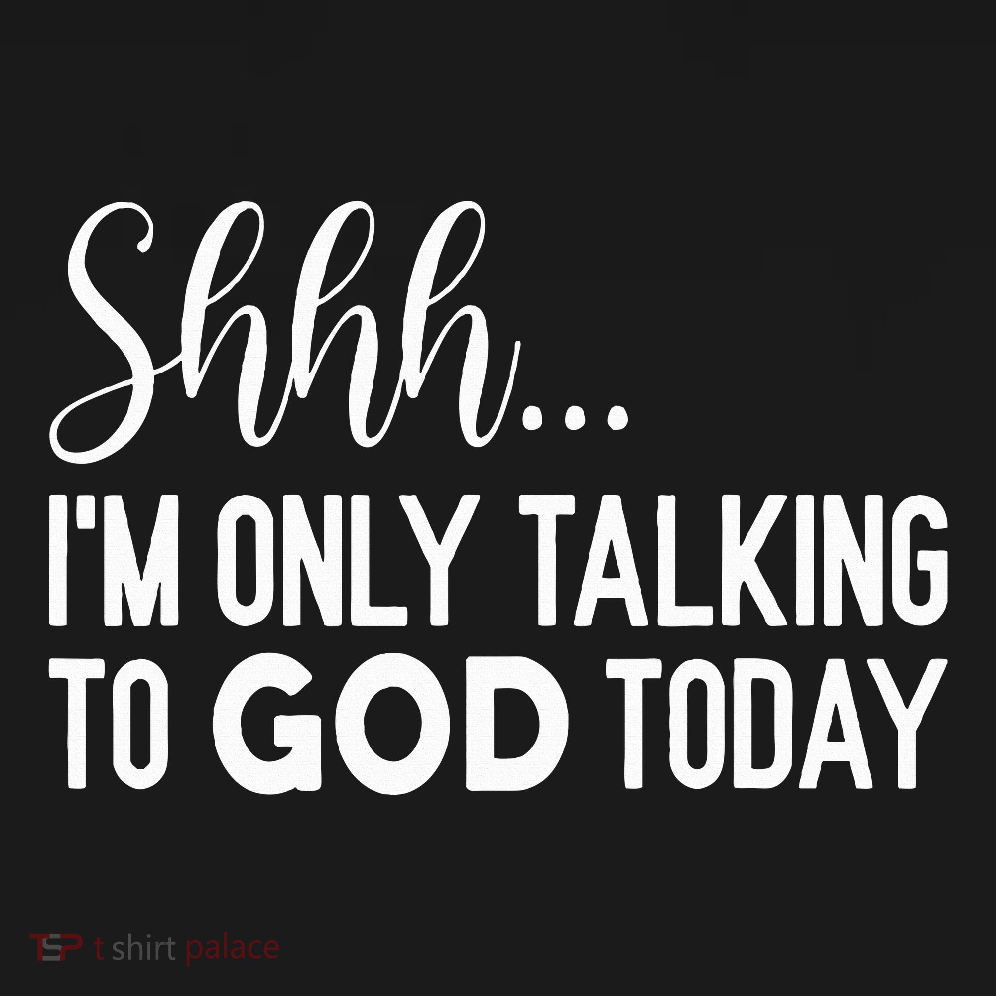Shhh… IM Only Talking To God Today Funny Christian Saying Mousepad