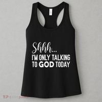 Shhh… IM Only Talking To God Today Funny Christian Saying Women's Tank Top thumb 3