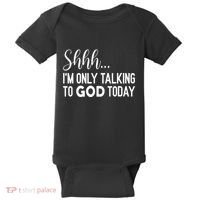Shhh… IM Only Talking To God Today Funny Christian Saying Baby Bodysuit thumb 0