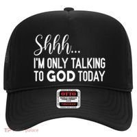 Shhh… IM Only Talking To God Today Funny Christian Saying Hat thumb 0