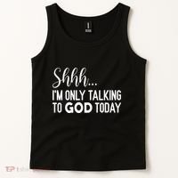 Shhh… IM Only Talking To God Today Funny Christian Saying Tank Top thumb 2