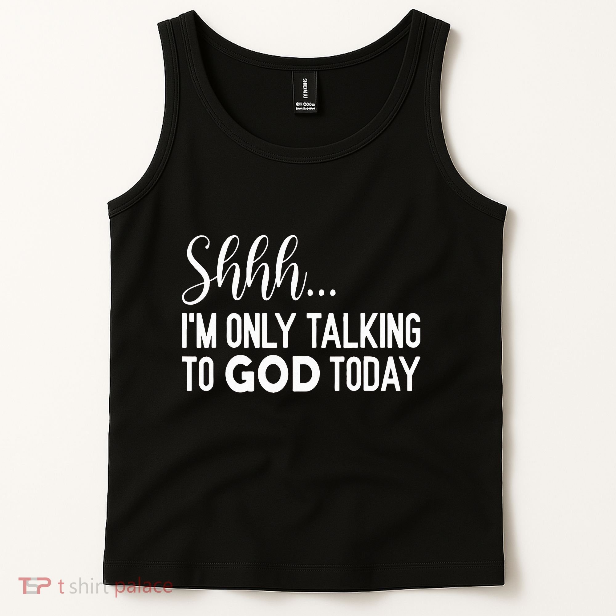 Shhh… IM Only Talking To God Today Funny Christian Saying Tank Top