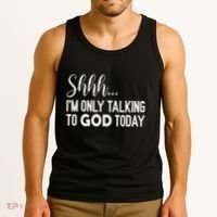 Shhh… IM Only Talking To God Today Funny Christian Saying Tank Top thumb 3