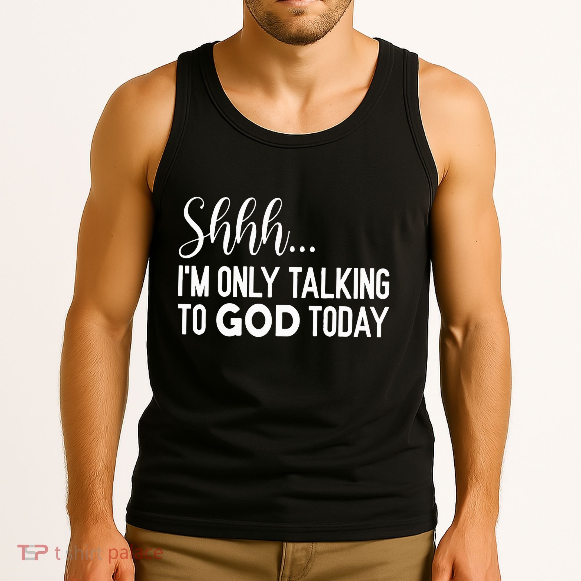 Shhh… IM Only Talking To God Today Funny Christian Saying Tank Top