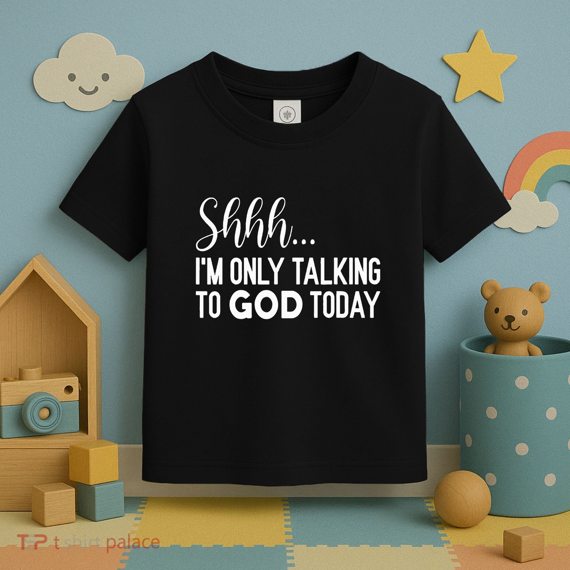 Shhh… IM Only Talking To God Today Funny Christian Saying Toddler T-Shirt