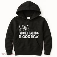 Shhh… IM Only Talking To God Today Funny Christian Saying Kids Hoodie thumb 0