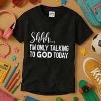 Shhh… IM Only Talking To God Today Funny Christian Saying Kids T-Shirt thumb 3