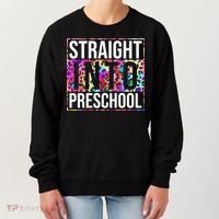 Straight Into Preschool Funny Cute Pre School Women's Sweatshirt thumb 0