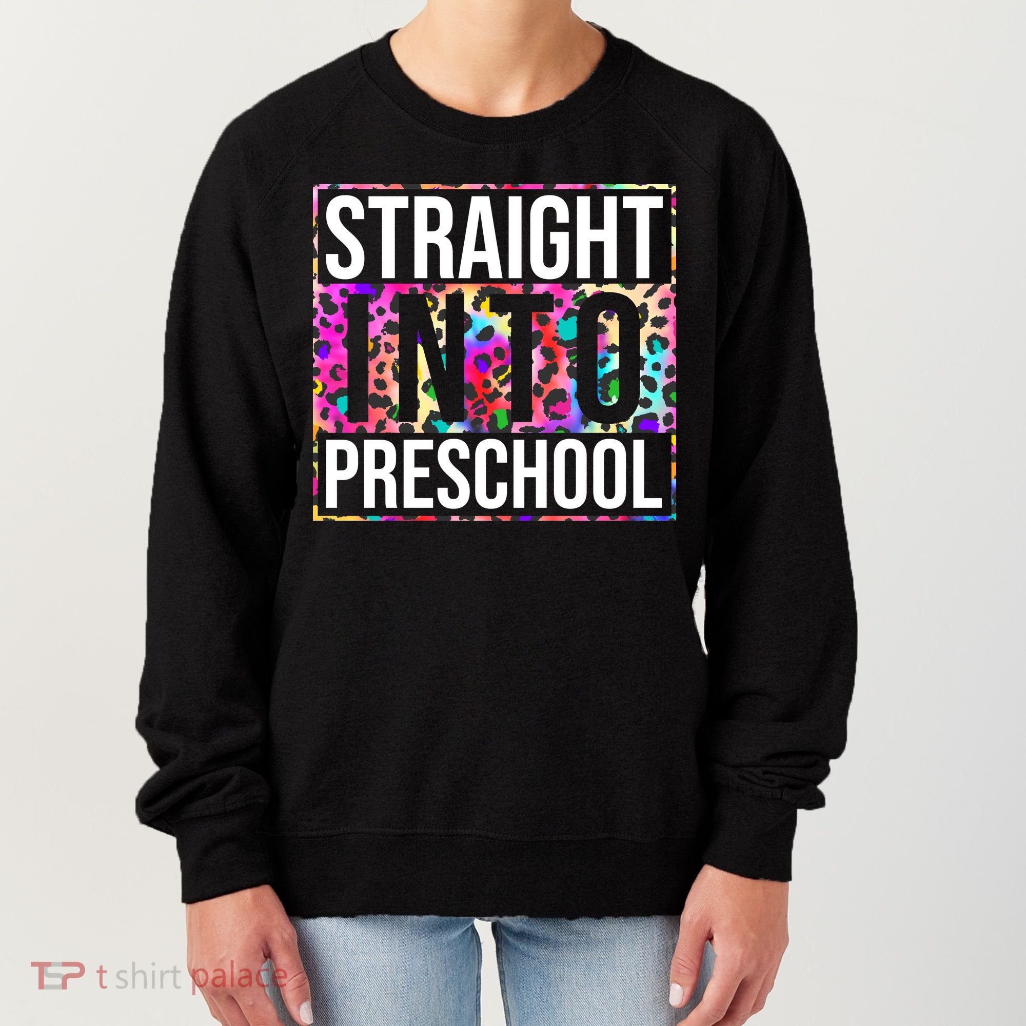 Straight Into Preschool Funny Cute Pre School Women's Sweatshirt