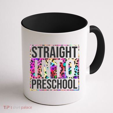 Straight Into Preschool Funny Cute Pre School Coffee Mug back