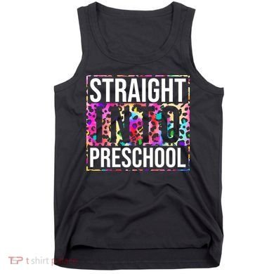 Straight Into Preschool Funny Cute Pre School Tank Top