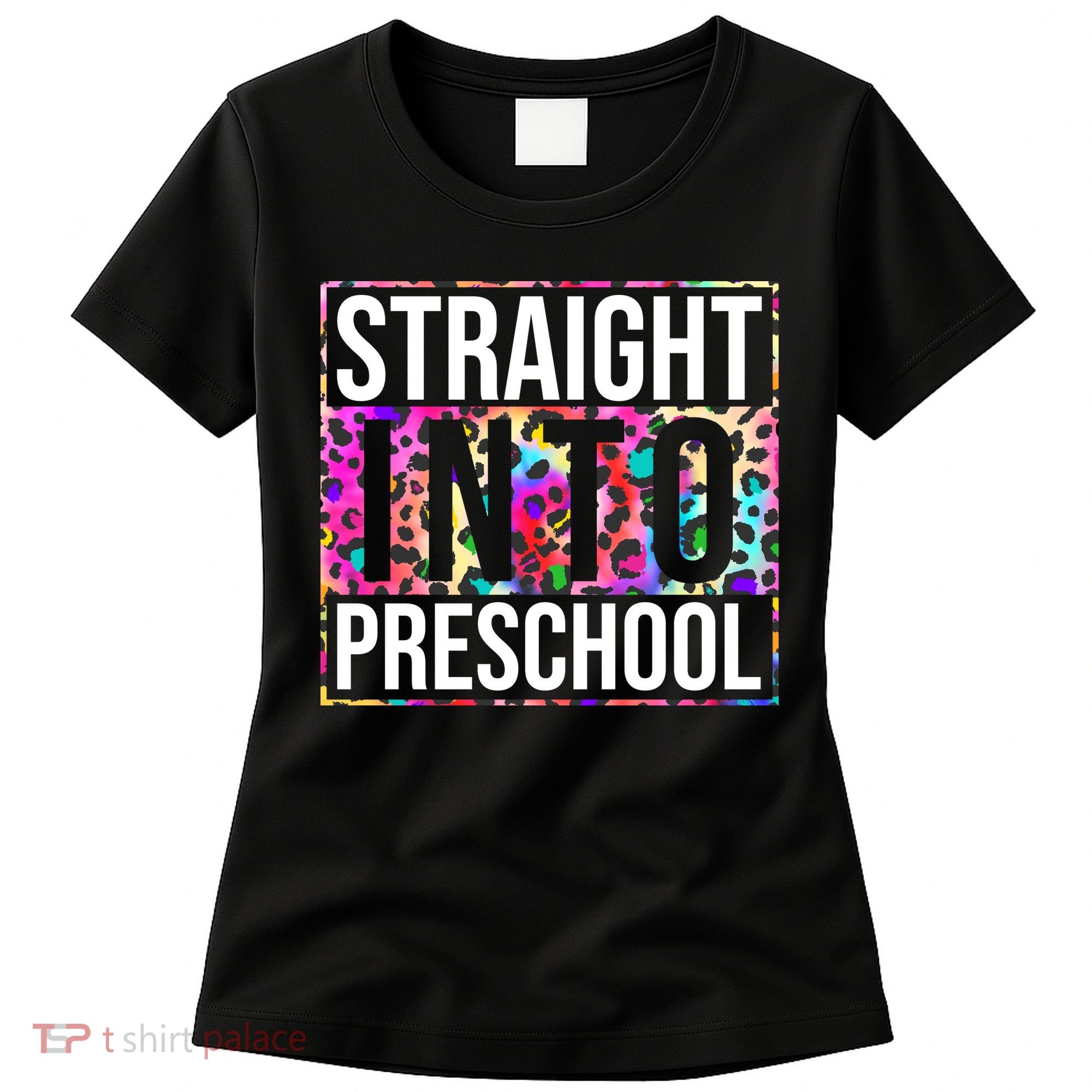 Straight Into Preschool Funny Cute Pre School Women's T-Shirt