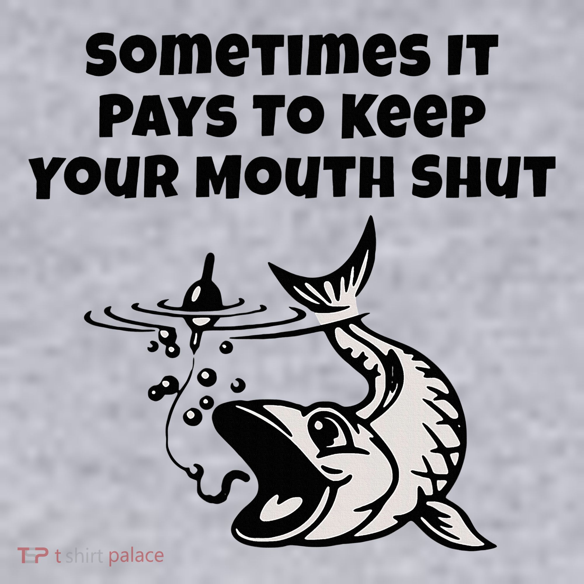 Sometimes It Pays To Keep Your Mouth Shut Funny Fishing Women's Sweatshirt