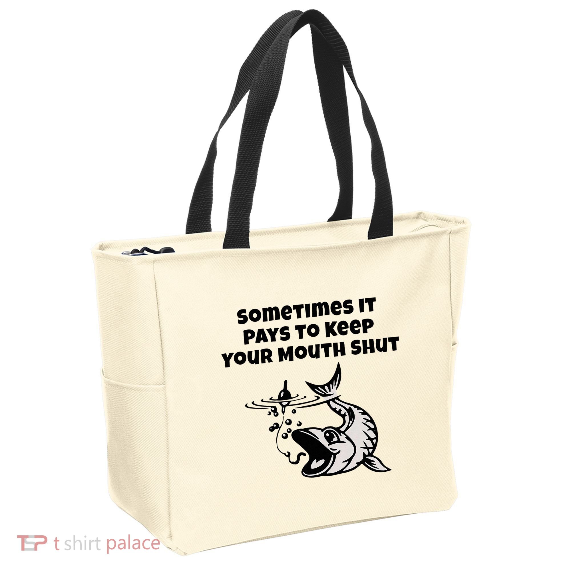 Sometimes It Pays To Keep Your Mouth Shut Funny Fishing Tote Bag