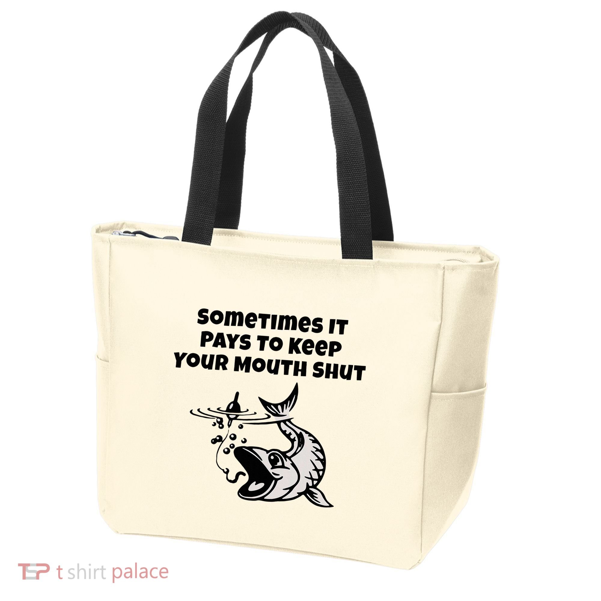 Sometimes It Pays To Keep Your Mouth Shut Funny Fishing Tote Bag