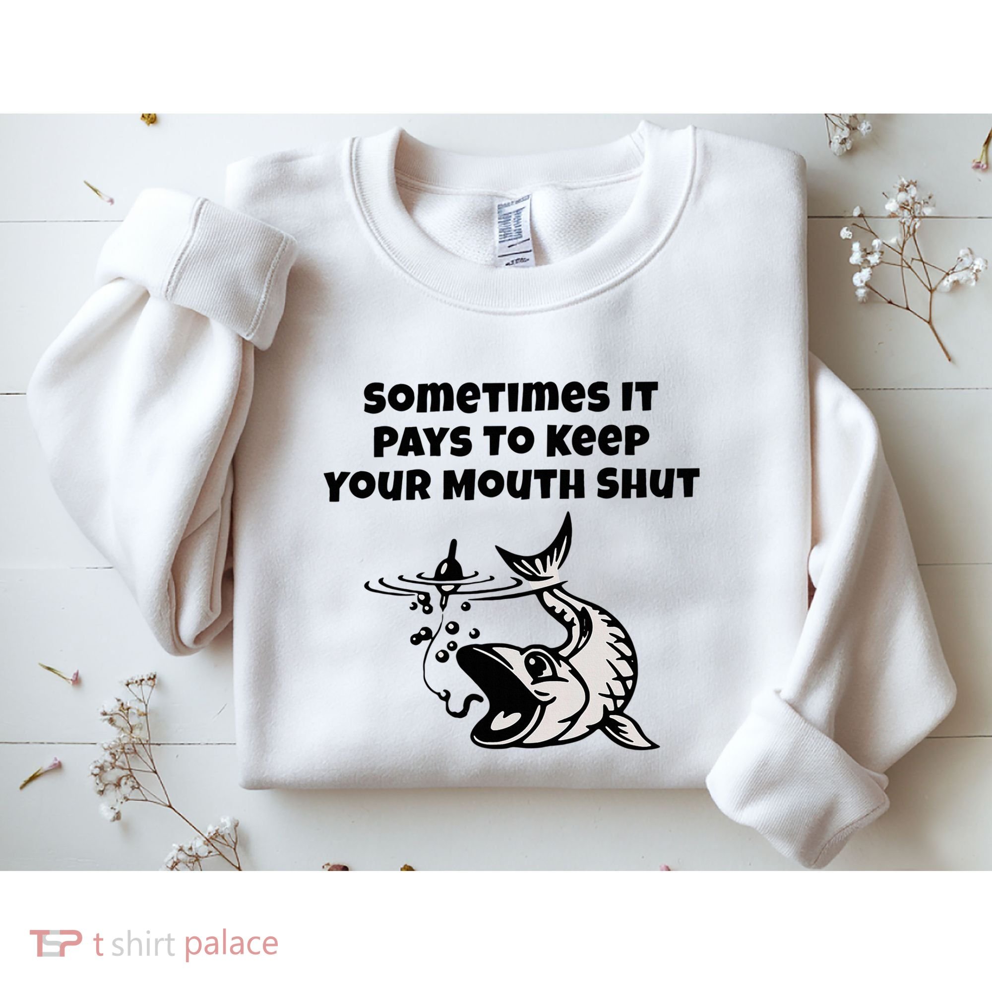 Sometimes It Pays To Keep Your Mouth Shut Funny Fishing Sweatshirt