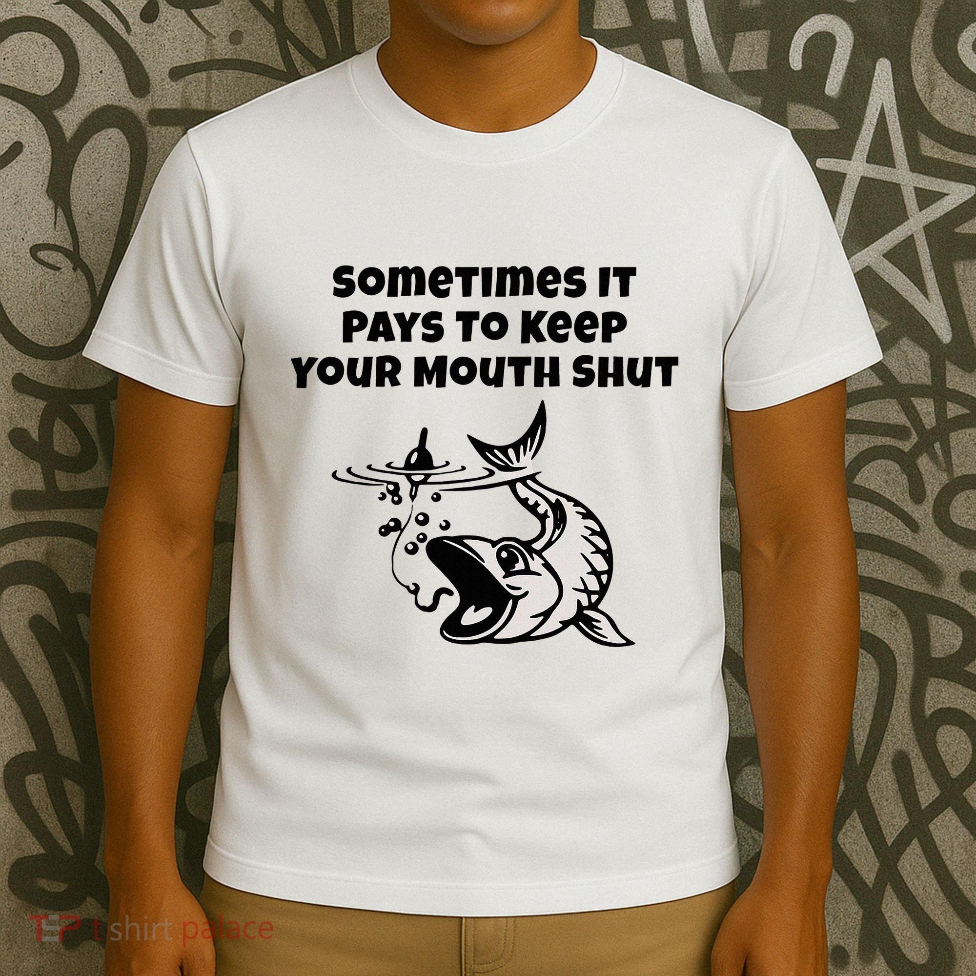 Sometimes It Pays To Keep Your Mouth Shut Funny Fishing T-Shirt