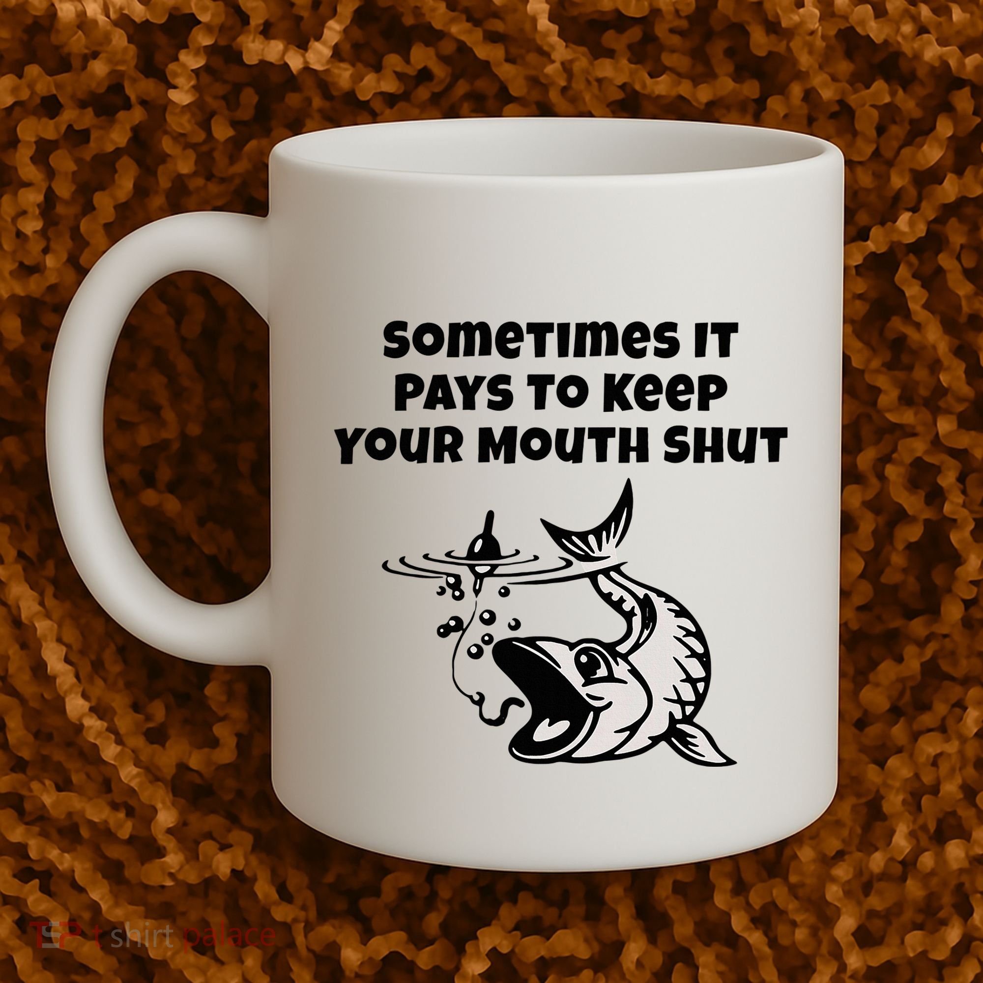 Sometimes It Pays To Keep Your Mouth Shut Funny Fishing Coffee Mug