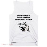 Sometimes It Pays To Keep Your Mouth Shut Funny Fishing Tank Top thumb 0