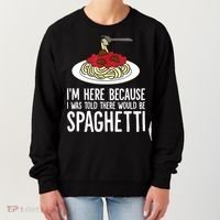 Spaghetti Italian Pasta I'm Just Here For Spaghetti Women's Sweatshirt thumb 0