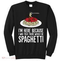 Spaghetti Italian Pasta I'm Just Here For Spaghetti Sweatshirt thumb 0