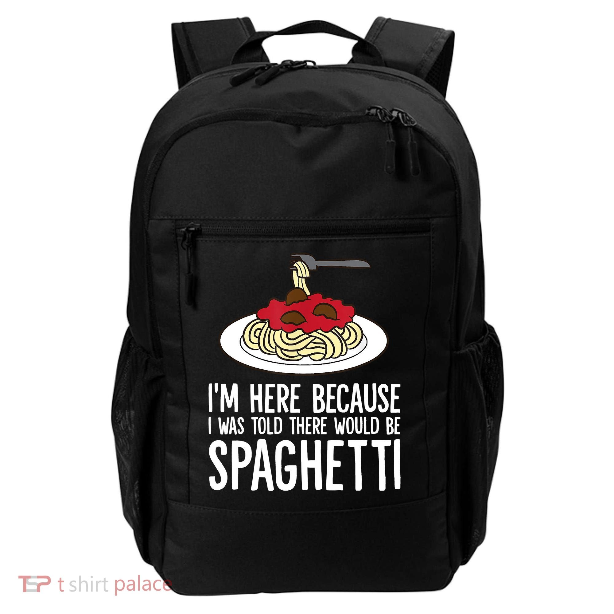 Spaghetti Italian Pasta I'm Just Here For Spaghetti Backpack
