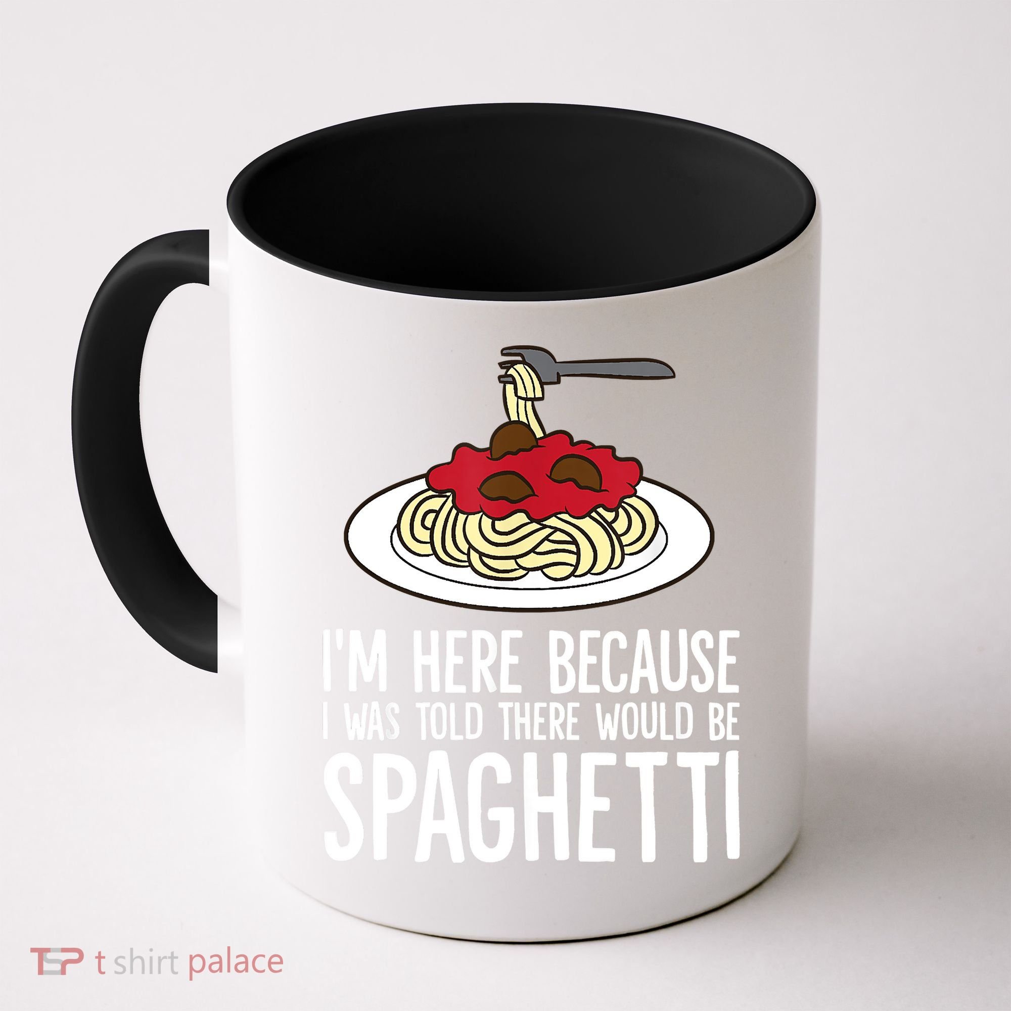 Spaghetti Italian Pasta I'm Just Here For Spaghetti Coffee Mug