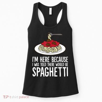 Spaghetti Italian Pasta I'm Just Here For Spaghetti Women's Tank Top
