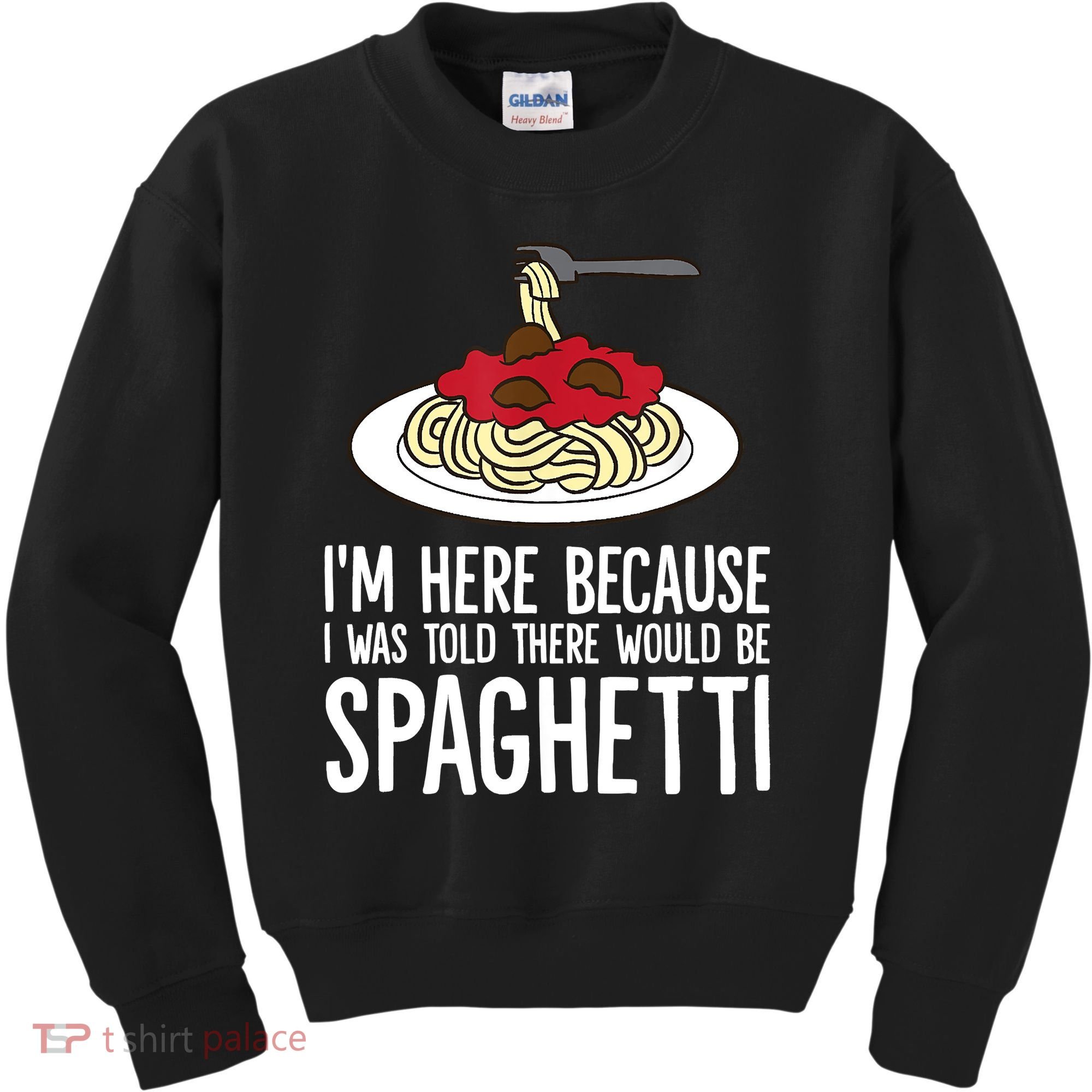 Spaghetti Italian Pasta I'm Just Here For Spaghetti Kids Sweatshirt
