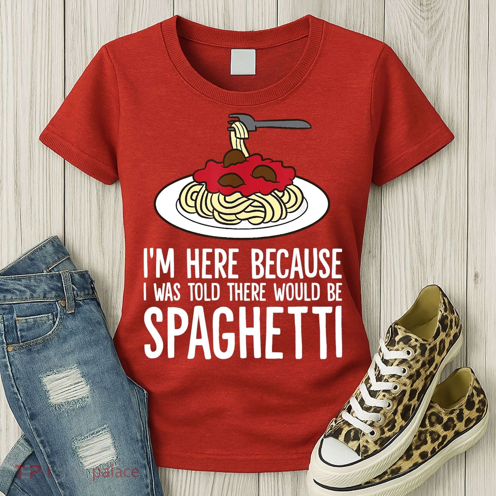Spaghetti Italian Pasta I'm Just Here For Spaghetti Women's T-Shirt