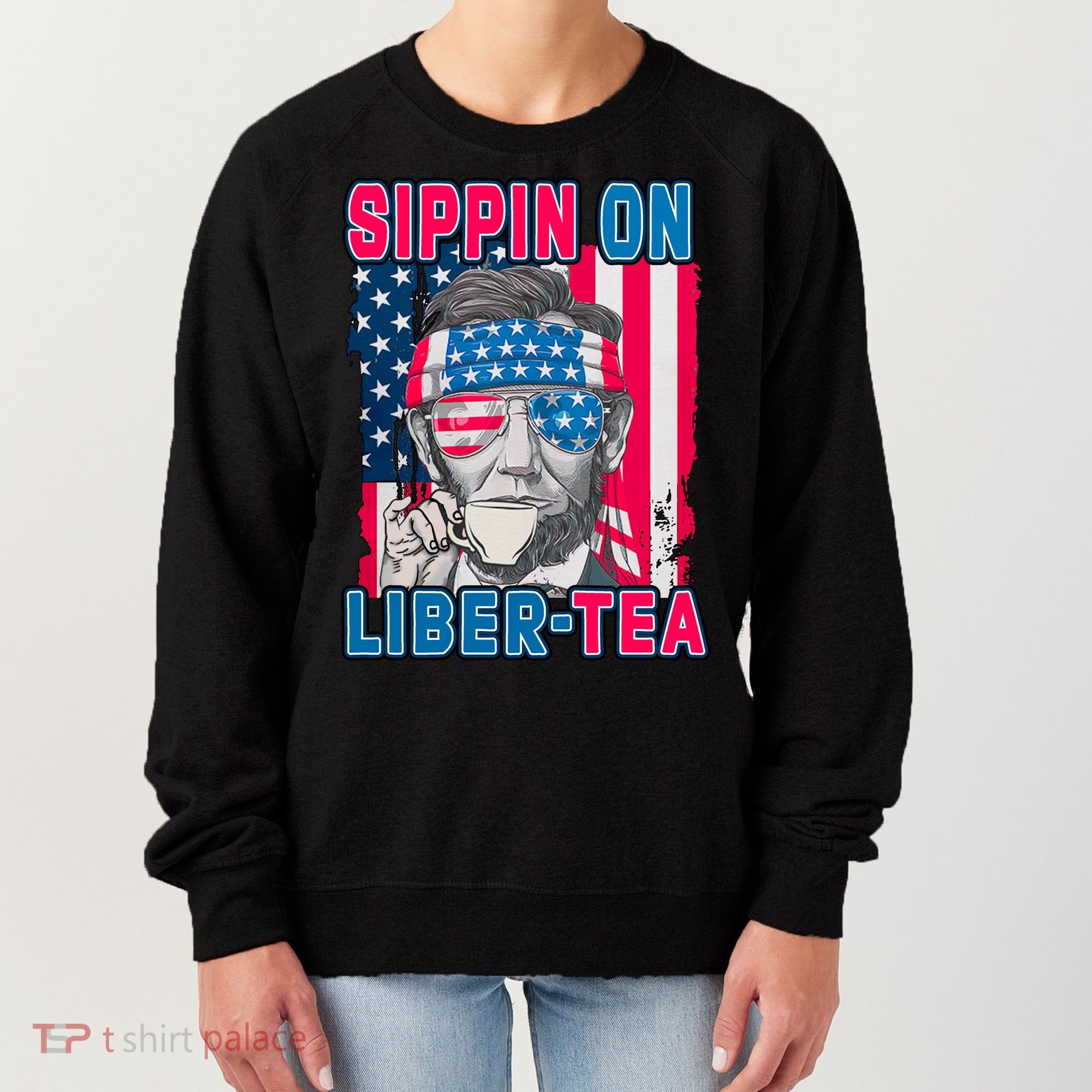 Sippin On Liberty 4th of July Abraham Lincoln Women's Sweatshirt