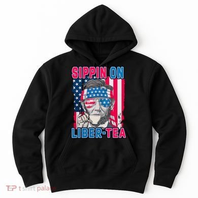 Sippin On Liberty 4th of July Abraham Lincoln Hoodie