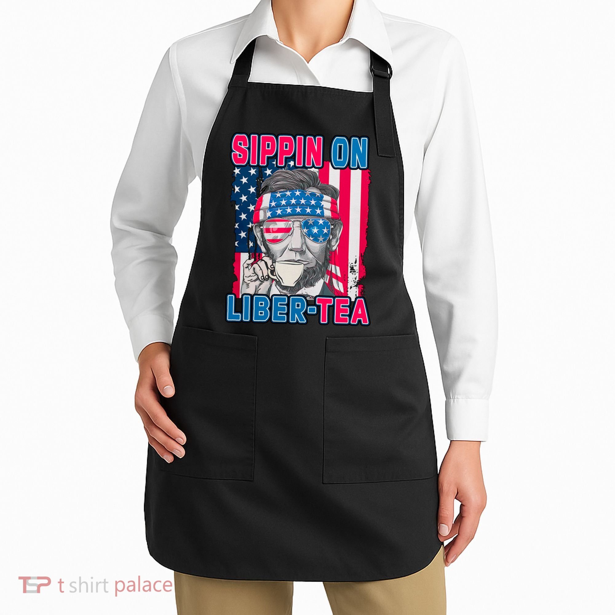 Sippin On Liberty 4th of July Abraham Lincoln Apron